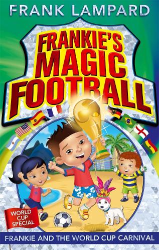 Бумажная книга «Frankie's Magic Football: Frankie and the World Cup Carnival: Book 6», автор Фрэнк Лэмпард - фото №1