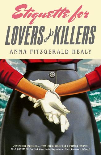 Бумажная книга «Etiquette for Lovers and Killers: 'Utterly delightful and crackling with wit, I could not put this down!' (Kristen Perrin)», автор Анна Фицджеральд Хили - фото №1