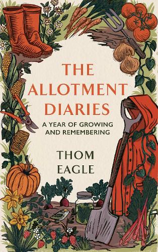 Бумажная книга «The Allotment Diaries: A Year of Growing and Remembering», автор Том Игл - фото №1
