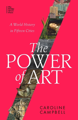 Бумажная книга «The Power of Art: A World History in Fifteen Cities», автор Кэролайн Кэмпбелл - фото №1