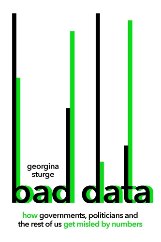 Бумажная книга «Bad Data: How Governments, Politicians and the Rest of Us Get Misled by Numbers», автор Джорджина Стердж - фото №1