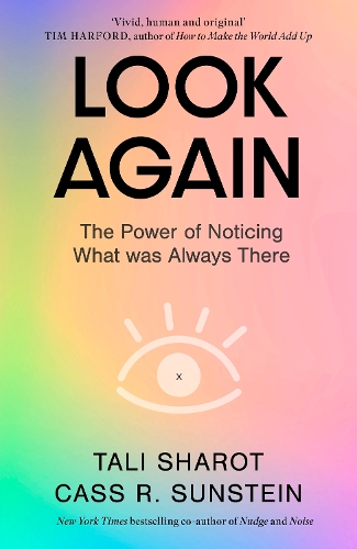 Бумажная книга «Look Again: The Power of Noticing What was Always There», авторов Кас Р. Санстейн, Тали Шарот - фото №1