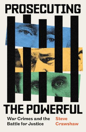Бумажная книга «Prosecuting the Powerful: War Crimes and the Battle for Justice», автор Стив Кроушоу - фото №1