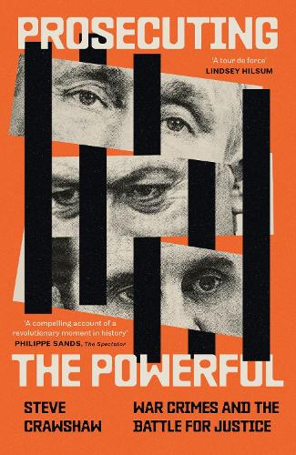 Бумажная книга «Prosecuting the Powerful: War Crimes and the Battle for Justice», автор Стив Кроушоу - фото №1