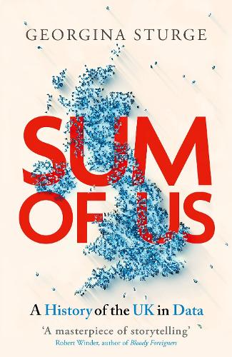 Паперова книга «Sum of Us: A History of the UK in Data», автор Джорджина Стердж - фото №1
