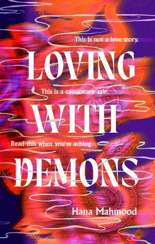 Бумажная книга «Loving with Demons: Introducing your new obsession. A totally addictive, pulse-pounding and heart-stopping page-turner», автор Хана Махмуд - фото №1