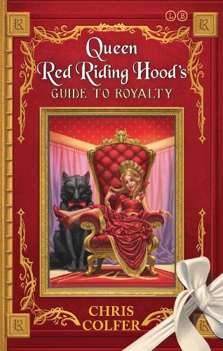 Бумажная книга «The Land of Stories: Queen Red Riding Hood's Guide to Royalty», автор Крис Колфер - фото №1