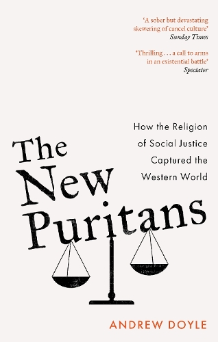 Бумажная книга «The New Puritans: How the Religion of Social Justice Captured the Western World», автор Эндрю Дойл - фото №1