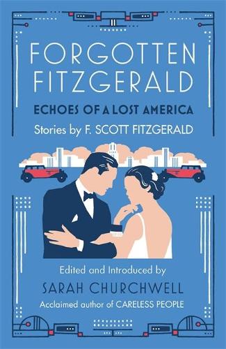 Бумажная книга «Forgotten Fitzgerald: Echoes of a Lost America», авторов Фрэнсис Скотт Фицджеральд, Сара Черчвелл - фото №1