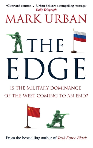 Бумажная книга «The Edge: Is the Military Dominance of the West Coming to an End?», автор Марк Урбан - фото №1