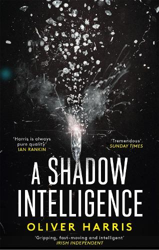 Бумажная книга «A Shadow Intelligence: an utterly unputdownable spy thriller», автор Оливер Харрис - фото №1