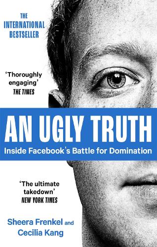 Бумажная книга «An Ugly Truth: Inside Facebook's Battle for Domination», авторов Сесилия Канг, Шира Френкель - фото №1