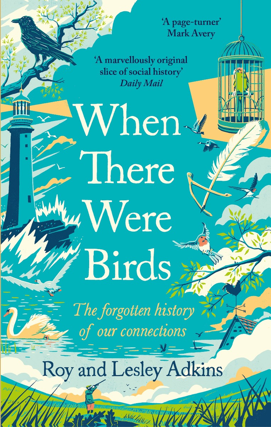 Бумажная книга «When There Were Birds. The forgotten history of our connections», авторов Рой Адкинс, Лесли Адкинс - фото №1