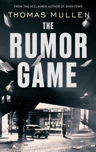 Бумажная книга «The Rumor Game: The superb World War II-set US thriller from the award-winning author of Darktown», автор Томас Маллен - фото №1