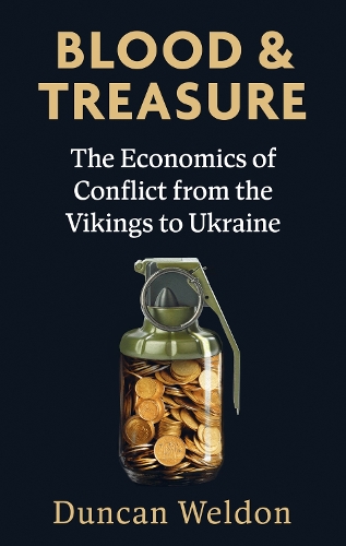 Бумажная книга «Blood and Treasure: The Economics of Conflict from the Vikings to Ukraine», автор Дункан Уэлдон - фото №1