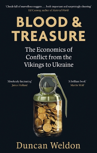 Бумажная книга «Blood and Treasure: The Economics of Conflict from the Vikings to Ukraine», автор Дункан Уэлдон - фото №1