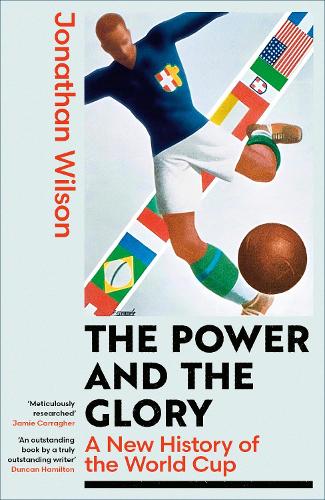 Бумажная книга «The Power and the Glory: A New History of the World Cup», автор Джонатан Уилсон - фото №1