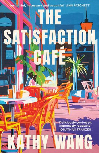 Паперова книга «The Satisfaction Cafe: 'Insightful, necessary and beautiful' Ann Patchett», автор Кеті Ванг - фото №1