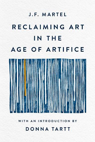 Бумажная книга «Reclaiming Art in the Age of Artifice», автор Дж. Ф. Мартель - фото №1