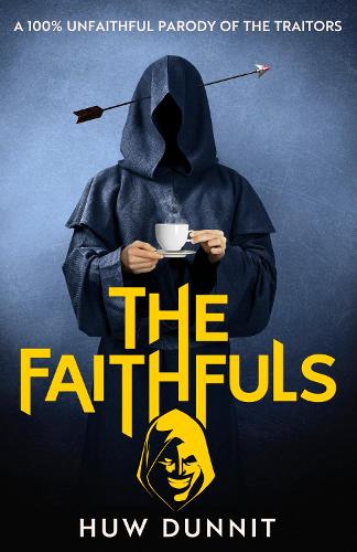 Бумажная книга «The Faithfuls: A 100% Unfaithful Parody of The Traitors», автор Хью Даннит - фото №1
