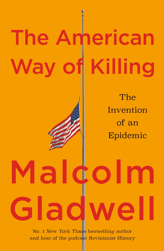 Бумажная книга «The American Way of Killing: The Invention of an Epidemic», автор Малкольм Гладуэлл - фото №1