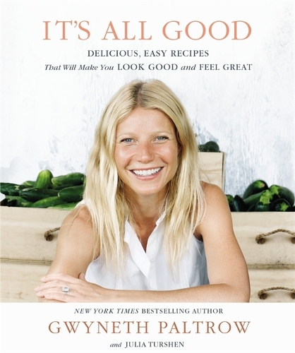 Бумажная книга «It's All Good: Delicious, Easy Recipes that Will Make You Look Good and Feel Great», авторов Гвинет Пэлтроу, Джулия Туршен - фото №1