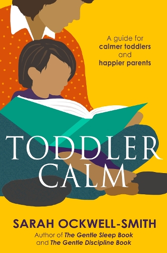 Бумажная книга «ToddlerCalm: A guide for calmer toddlers and happier parents», автор Сара Оквелл-Смит - фото №1