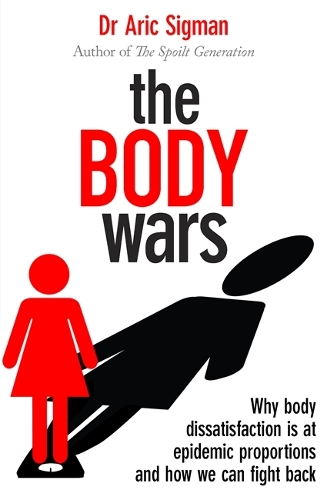Бумажная книга «The Body Wars: Why body dissatisfaction is at epidemic proportions and how we can fight back», автор Арик Сигман - фото №1
