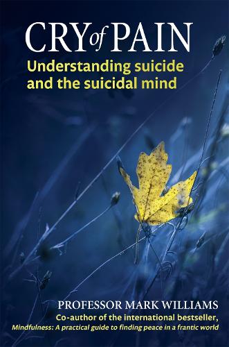 Бумажная книга «Cry of Pain: Understanding Suicide and the Suicidal Mind», автор Марк Уильямс - фото №1
