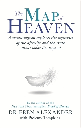 Бумажная книга «The Map of Heaven: A neurosurgeon explores the mysteries of the afterlife and the truth about what lies beyond», авторов Эбен Александер, Птолемей Томпкинс - фото №1