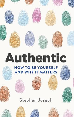 Бумажная книга «Authentic: How to be yourself and why it matters», автор Стивен Джозеф - фото №1