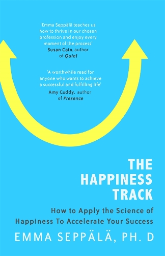 Бумажная книга «The Happiness Track: How to Apply the Science of Happiness to Accelerate Your Success», автор Эмма Сеппяля - фото №1