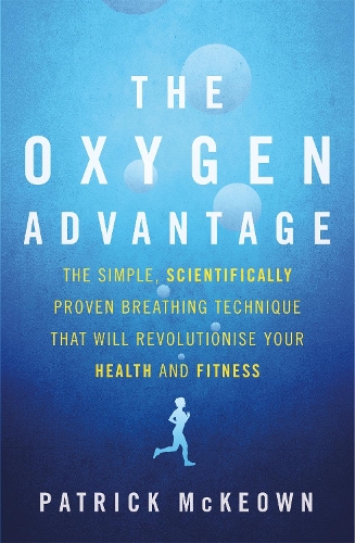 Бумажная книга «The Oxygen Advantage: The simple, scientifically proven breathing technique that will revolutionise your health and fitness», автор Патрик МакКеон - фото №1