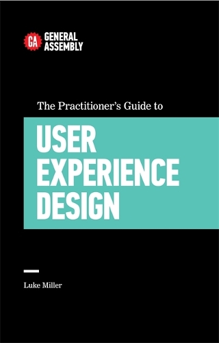 Паперова книга «The Practitioner's Guide To User Experience Design», автор Люк Міллер - фото №1