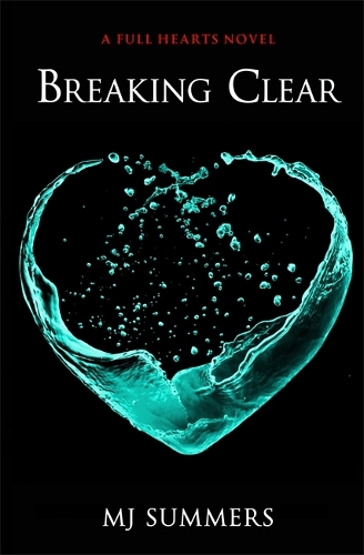 Паперова книга «Breaking Clear: Full Hearts 3», автор М. Дж. Саммерс - фото №1