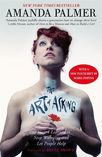 Бумажная книга «The Art of Asking: How I learned to stop worrying and let people help», автор Аманда Палмер - фото №1