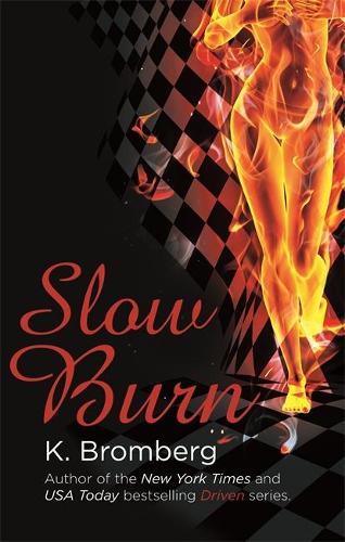 Паперова книга «Slow Burn: (The Driven Series)», автор К. Бромберг - фото №1