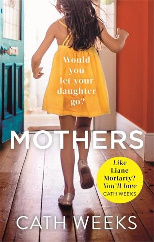 Бумажная книга «Mothers: The gripping and suspenseful new drama for fans of Big Little Lies», автор Кэт Уикс - фото №1