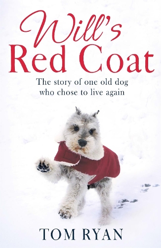 Бумажная книга «Will's Red Coat: The story of one old dog who chose to live again», автор Том Райан - фото №1