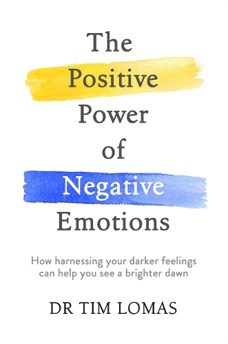 Бумажная книга «The Positive Power of Negative Emotions: How harnessing your darker feelings can help you see a brighter dawn», автор Тим Ломас - фото №1
