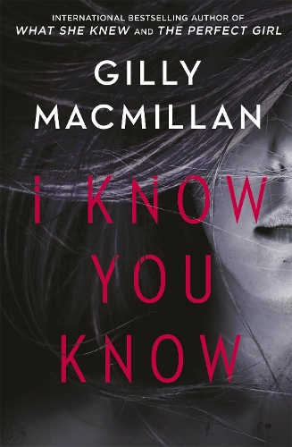 Паперова книга «I Know You Know: A shocking, twisty mystery from the author of THE NANNY», автор Ґіллі Макміллан - фото №1