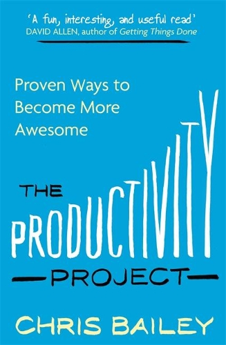 Паперова книга «The Productivity Project: Proven Ways to Become More Awesome», автор Кріс Бейлі - фото №1