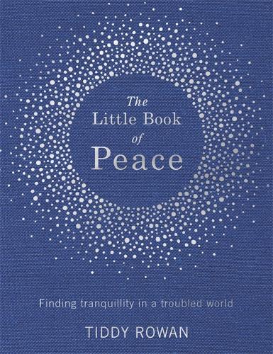 Бумажная книга «The Little Book of Peace: Finding tranquillity in a troubled world», автор Тидди Роуэн - фото №1