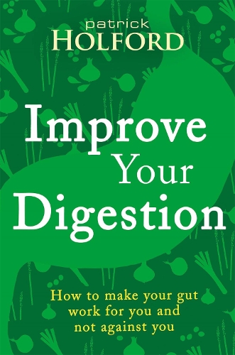 Бумажная книга «Improve Your Digestion: How to make your gut work for you and not against you», автор Патрик Холфорд - фото №1