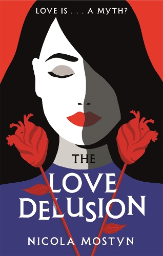 Паперова книга «The Love Delusion: a sharp, witty, thought-provoking fantasy for our time», автор Нікола Мостин - фото №1