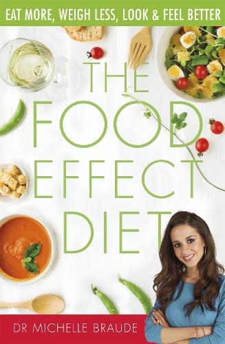 Бумажная книга «The Food Effect Diet: Eat More, Weigh Less, Look and Feel Better», автор Мишель Брауде - фото №1