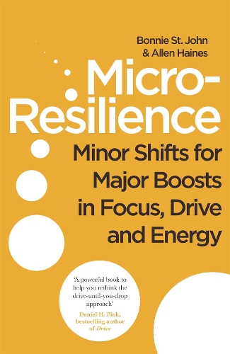 Паперова книга «Micro-Resilience: Minor Shifts for Major Boosts in Focus, Drive and Energy», авторів Аллен П. Хейнс, Бонні Сент-Джон - фото №1