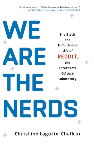 Бумажная книга «We Are the Nerds: The Birth and Tumultuous Life of REDDIT, the Internet's Culture Laboratory», автор Кристин Лагорио-Чафкин - фото №1