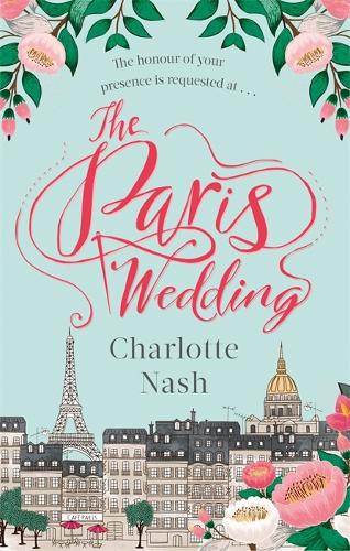 Бумажная книга «The Paris Wedding: The romance of a lifetime in the City of Love», автор Шарлотта Неш - фото №1