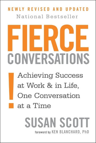 Бумажная книга «Fierce Conversations: Achieving success in work and in life, one conversation at a time», автор Сьюзен Скотт - фото №1